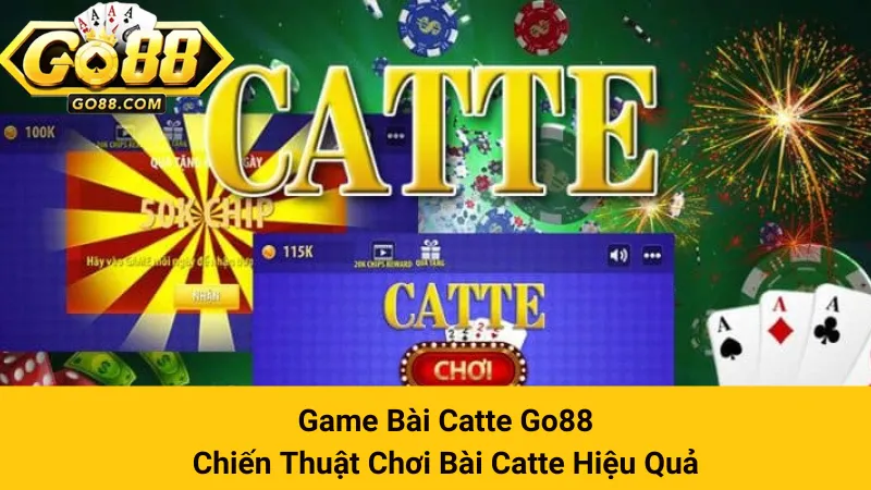 Game Bài Catte Go88 - Chiến Thuật Chơi Bài Catte Hiệu Quả