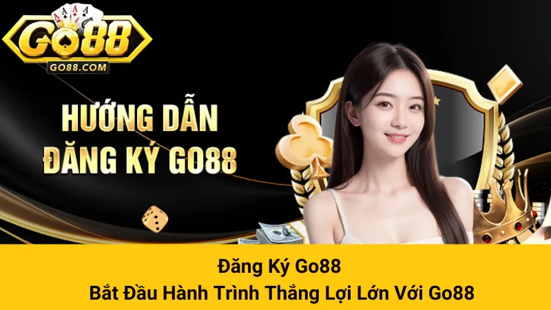 Đăng Ký Go88 - Bắt Đầu Hành Trình Thắng Lợi Lớn Với Go88