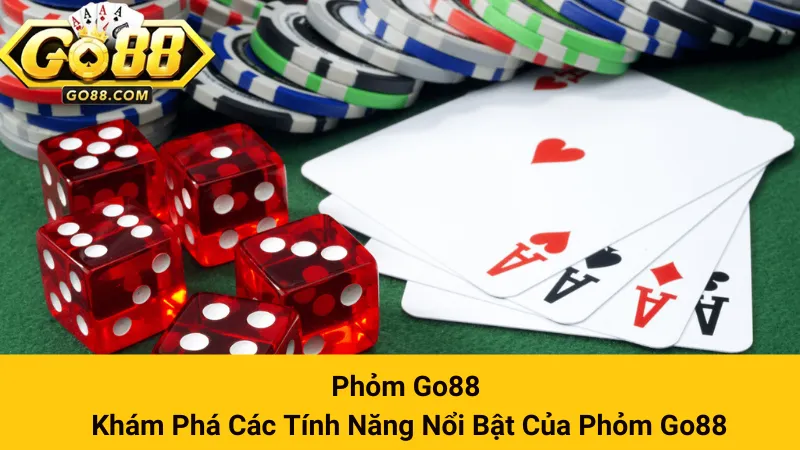 Phỏm Go88 - Khám Phá Các Tính Năng Nổi Bật Của Phỏm Go88